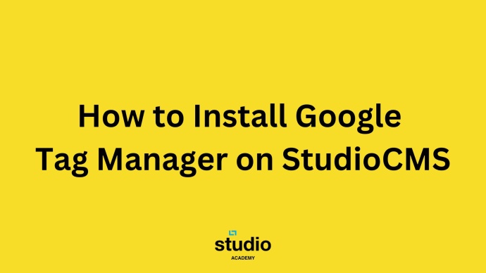 How to Install Google Tag Manager in StudioCMS